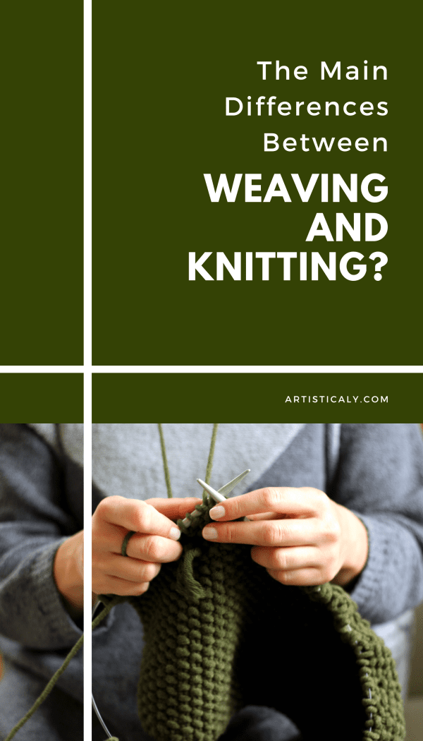 What Are the Main Differences Between Weaving and Knitting